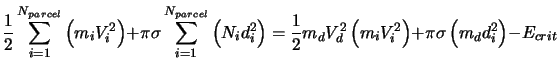  \frac{1}{2} \sum_{i=1}^{N_{parcel}} \left(m_i V_i^2 \right)... ..._i^2 \right) + \pi \sigma \left(m_d d_i^2 \right) - E_{crit} 