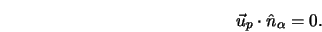  \vec{u}_p \cdot \hat{n}_\alpha = 0. 