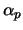 $\alpha_p$
