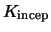 $K_{\rm incep}$