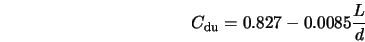  C_{\rm du} = 0.827 -0.0085\frac{L}{d} 