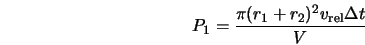 P_1 = \frac{\pi (r_1 + r_2)^2 v_{\rm rel} \Delta t}{V} 