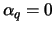 $\alpha_q = 0$
