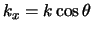 $k_x = k\cos \theta$