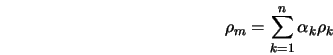  \rho_m = \sum_{k=1}^{n} {\alpha_k \rho_k } 