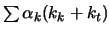 $\sum \alpha_k (k_k+ k_t)$