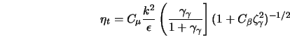  \eta_t = C_{\mu} \frac{k^2}{\epsilon}\left(\frac{\gamma_{\g... ...\gamma_{\gamma}}\right] (1+C_{\beta}\zeta_{\gamma}^2)^{- 1/2} 