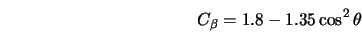  C_{\beta} = 1.8 - 1.35 \cos^2 \theta 