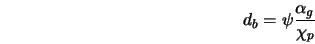  d_b = \psi \frac{\alpha_g}{\chi_p} 