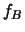 $f_B$