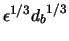 $\epsilon^{1/3} {d_b}^{1/3}$