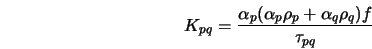  K_{pq} = \frac{\alpha_p (\alpha_p \rho_p + \alpha_q \rho_q) f}{\tau_{pq}} 