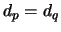 $d_p = d_q$