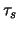 $\tau_s$