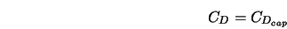  C_D = C_{D_{cap}} 