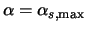 $\alpha = \alpha_{s,{\rm max}}$