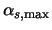 $\alpha_{s,{\rm max}}$