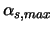 $\displaystyle \alpha_{s,max}$