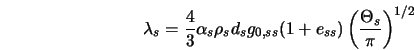  \lambda_{s} = \frac{4}{3} \alpha_{s} \rho_{s} d_{s} g_{0,ss} (1 + e_{ss}) \left(\frac{\Theta_{s}}{\pi} \right)^{1/2} 
