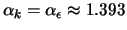 $\alpha_k = \alpha_{\epsilon} \approx 1.393$