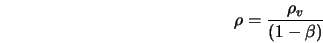  \rho = \frac{\rho_v}{(1-\beta)} 