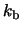 $k_{\rm b}$