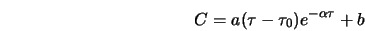  C = a (\tau - \tau_{\rm0})e^{- \alpha \tau} + b 
