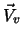$\vec{V}_{v}$