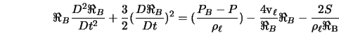  \Re_{B}\frac{D^{2} \Re_{B}}{D t^{2}} + \frac{3}{2}(\frac{D \... ..._{\ell}}{\Re_{B}} \Re_{B} - \frac{2 S}{\rm\rho_{\ell} \Re_{B}} 