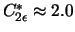 $C_{2\epsilon}^* \approx 2.0$