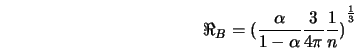  \Re_{B} = {(\frac{\alpha}{1 - \alpha} \frac{3}{4 \pi} \frac{1}{n} )}^{\frac{1}{3}} 