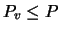 $P_{v} \leq P$