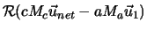 $\displaystyle {\cal R}(c M_c {\vec u}_{net} - a M_a {\vec u}_{1})$