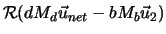 $\displaystyle {\cal R}(d M_d {\vec u}_{net}- b M_b {\vec u}_{2})$