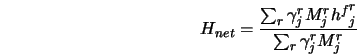  H_{net} = \frac{\sum_r\gamma^r_j M^r_j {h^{f}}_j^r}{\sum_r\gamma^r_j M^r_j} 