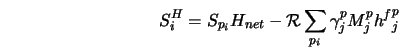  S^H_{i} = S_{p_{i}}H_{net} - {\cal R}\sum_{p_{i}}\gamma^p_j M^p_j {h^f}^p_j 