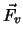 $\vec{F_v}$