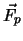 $\displaystyle \vec{F_p}$