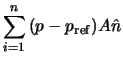 $\displaystyle \sum_{i=1}^{n}{ (p - p_{\rm ref}) A \hat{n}}$
