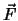 ${\vec F}$