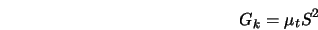  G_k = \mu_t S^2 