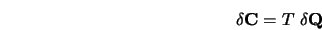  \delta {\bf C} = T \mbox{ } \delta {\bf Q} 