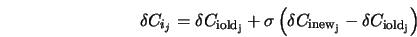  \delta C_{i_j} = \delta C_{\rm iold_j} + \sigma \left(\delta C_{\rm inew_j} - \delta C_{\rm iold_j}\right) 