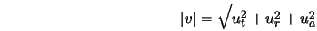  \vert v\vert = \sqrt{u^2_t + u^2_r + u^2_a} 