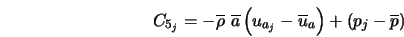  C_{5_j} = - \overline{\rho}\mbox{ }\overline{a} \left(u_{a_j} - \overline{u}_a\right) + \left(p_j - \overline{p}\right) 