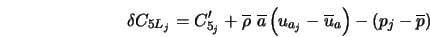  \delta C_{5L_j} = C'_{5_j} + \overline{\rho}\mbox{ }\overlin... ...a_j} - \overline{u}_a\right) - \left(p_j - \overline{p}\right) 