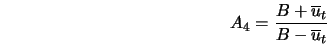  A_4 = \frac{B + \overline{u}_t}{B - \overline{u}_t} 