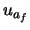 $\displaystyle u_{a_f}$