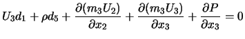 $\displaystyle U_3 d_1 + \rho d_5 + \frac{\partial {(m_3 U_2)}}{\partial {x_2}} ... ...\partial {(m_3 U_3)}}{\partial {x_3}} + \frac{\partial {P}}{\partial {x_3}} = 0$