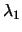 $\displaystyle {\lambda}_1$